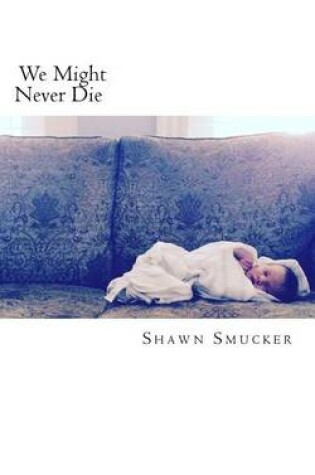Cover of We Might Never Die