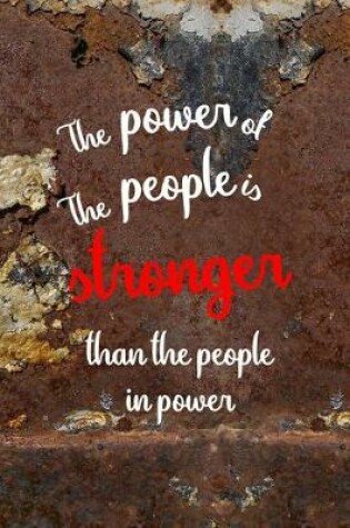 Cover of The Power Of The People Is Stronger Than The People In Power