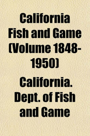 Cover of California Fish and Game (Volume 1848-1950)