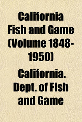 Book cover for California Fish and Game (Volume 1848-1950)