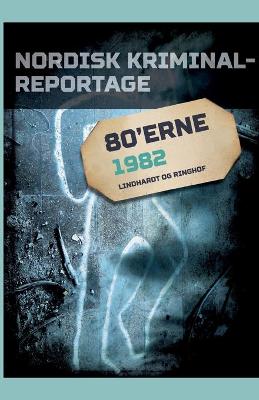 Book cover for Nordisk Kriminalreportage 1982
