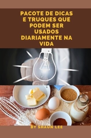 Cover of Pacote de Dicas E Truques Que Podem Ser Usados Diariamente Na Vida