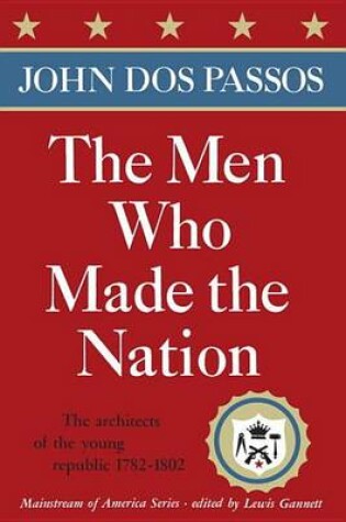 Cover of The Men Who Made the Nation