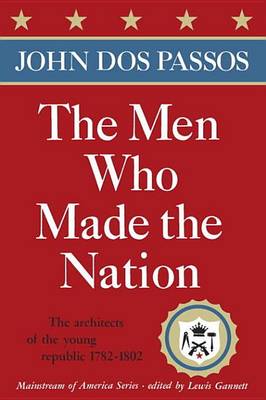 Book cover for The Men Who Made the Nation