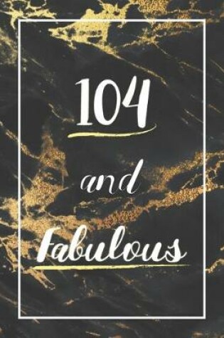 Cover of 104 And Fabulous