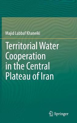 Book cover for Territorial Water Cooperation in the Central Plateau of Iran
