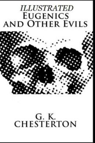 Cover of Eugenics and Other Evils Illustrated