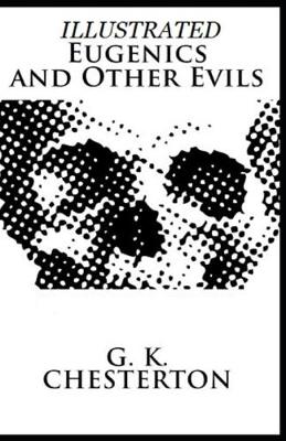 Book cover for Eugenics and Other Evils Illustrated