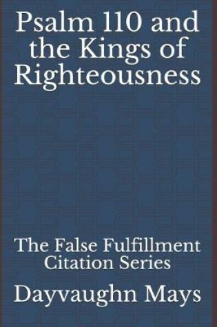 Cover of Psalm 110 and the Kings of Righteousness