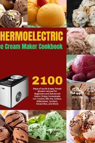 Cover of Thermoelectric Ice Cream Maker Cookbook