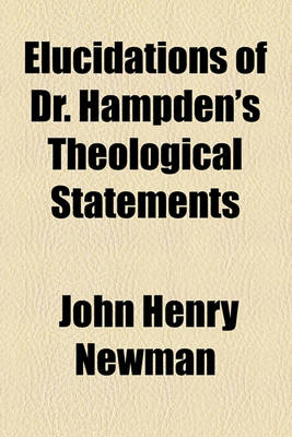 Book cover for Elucidations of Dr. Hampden's Theological Statements