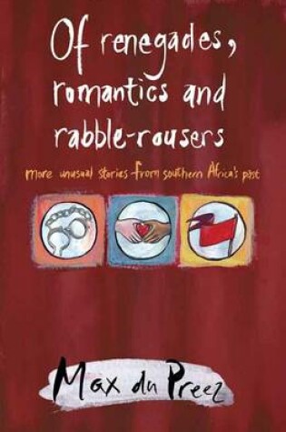 Cover of Of Renegades, Romantics and Rabble-Rousers