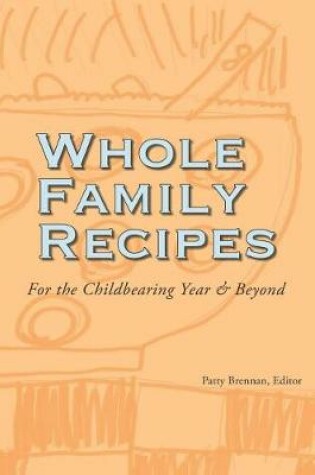 Cover of Whole Family Recipes