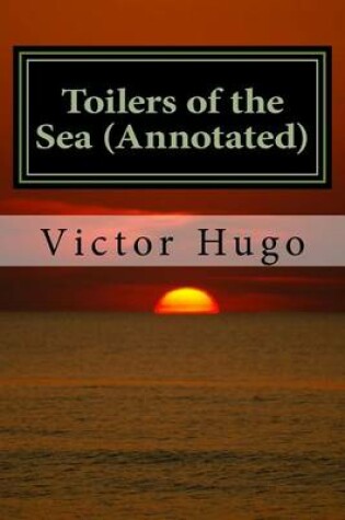 Cover of Toilers of the Sea (Annotated)