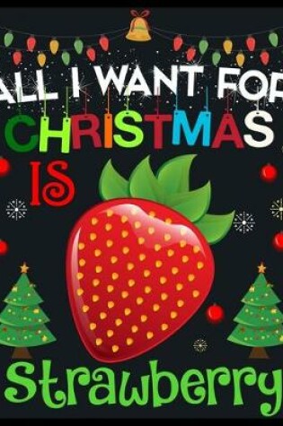Cover of All I Want For Christmas is Strawberry