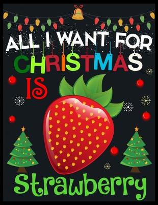 Book cover for All I Want For Christmas is Strawberry