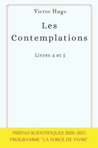 Cover of Les Contemplations Livres IV-V - Prepas scientifiques 2020-2021 La Force de vivre