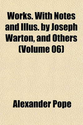 Book cover for Works. with Notes and Illus. by Joseph Warton, and Others (Volume 06)