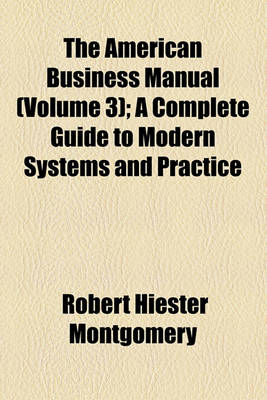 Book cover for The American Business Manual (Volume 3); Administration. a Complete Guide to Modern Systems and Practice