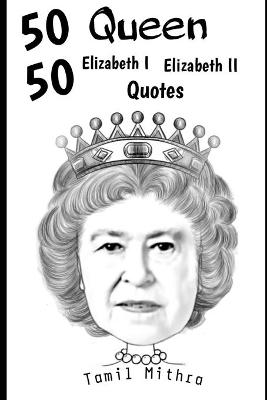 Book cover for 50 50 Queen Elizabeth I Elizabeth II Quotes