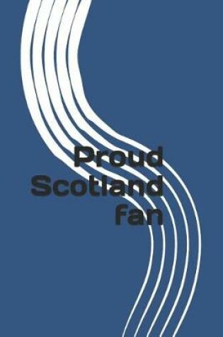 Cover of Proud Scotland Fan