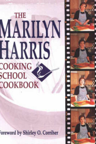 Cover of Marilyn Harris Cooking School Cookbook, The