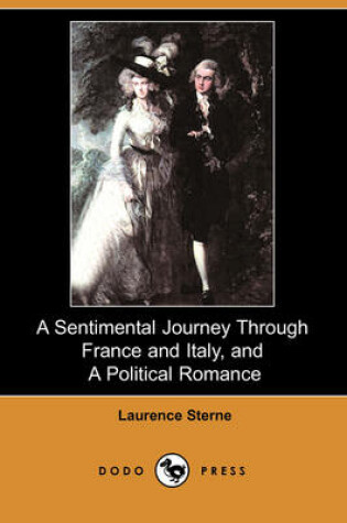 Cover of A Sentimental Journey Through France and Italy, and a Political Romance (Dodo Press)