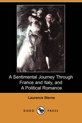 Book cover for A Sentimental Journey Through France and Italy, and a Political Romance (Dodo Press)