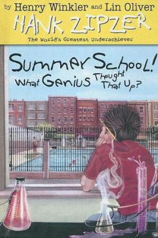 Cover of Summer School! What Genius Thought Up That?