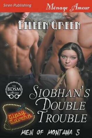 Cover of Siobhan's Double Trouble [Men of Montana 5] (Siren Publishing Menage Amour)