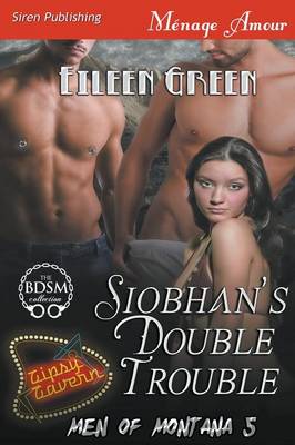 Book cover for Siobhan's Double Trouble [Men of Montana 5] (Siren Publishing Menage Amour)