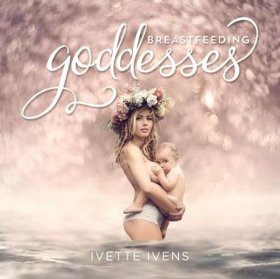 Cover of Breastfeeding Goddesses