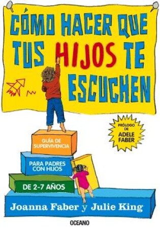 Cover of Cómo Hacer Que Tus Hijos Te Escuchen
