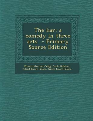 Book cover for The Liar; A Comedy in Three Acts - Primary Source Edition