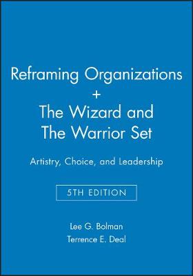 Book cover for Reframing Organizations: Artistry, Choice, and Leadership 5e + The Wizard and The Warrior Set