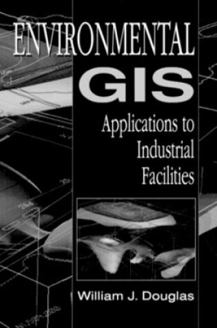 Cover of Environmental GIS Applications to Industrial Facilities