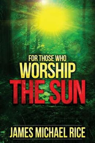 Cover of For Those Who Worship the Sun