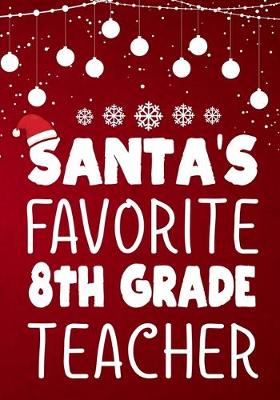 Book cover for Santa's Favorite 8th Grade Teacher