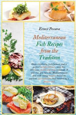 Cover of Mediterranean Fish Recipes from the Tradition