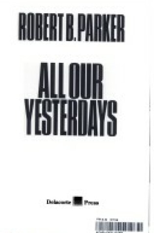 Cover of All Our Yesterdays