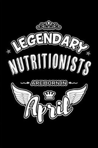 Cover of Legendary Nutritionists Are Born in April