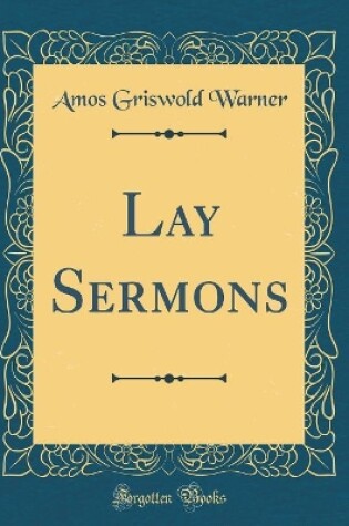 Cover of Lay Sermons (Classic Reprint)