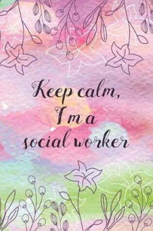 Cover of Keep calm, I'm a social worker