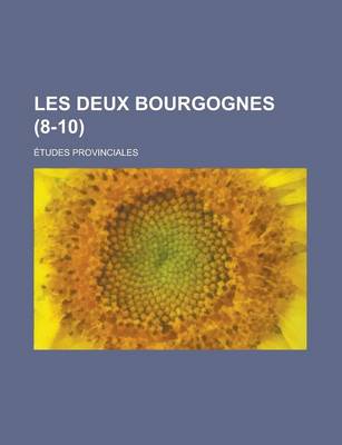 Book cover for Les Deux Bourgognes (8-10); Etudes Provinciales