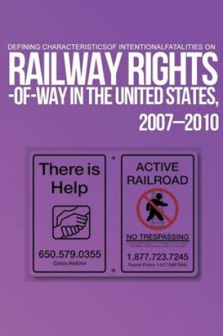 Cover of Defining Characteristics of Intentional Fatalities on Railway Rights-of-Way in the United States, 2007?2010