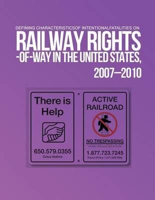 Book cover for Defining Characteristics of Intentional Fatalities on Railway Rights-of-Way in the United States, 2007?2010