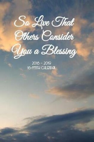 Cover of So Live That Others Consider You a Blessing Monthly Planner Vol 2
