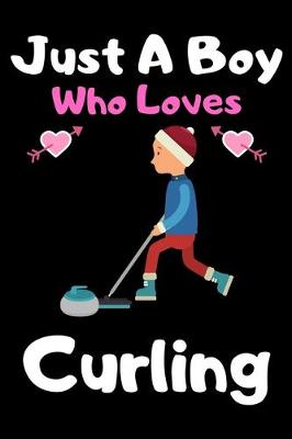 Book cover for Just a boy who loves curling