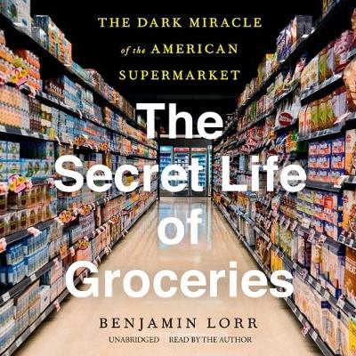 Book cover for The Secret Life of Groceries