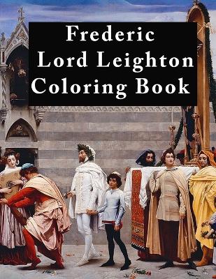 Book cover for Frederic Lord Leighton Coloring Book